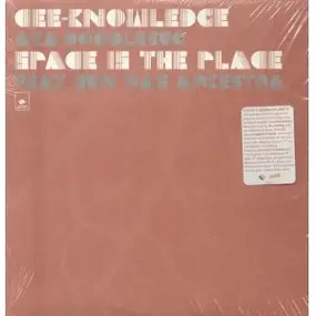 Cee Knowledge - Space Is The Place
