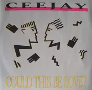 12inch Vinyl Single - Ceejay - Could This Be Love?