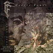 Celtic Frost - Parched With Thirst Am I And Dying