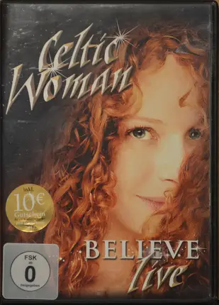 Celtic Woman - Believe - Live