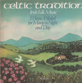 celtic tradition - Irish Folk Music - I Have Waited For Many A Night And Day