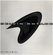 12inch Vinyl Single - Celvin Rotane - You've Got To Be You