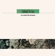 Celebrate The Nun - You Make Me Wonder