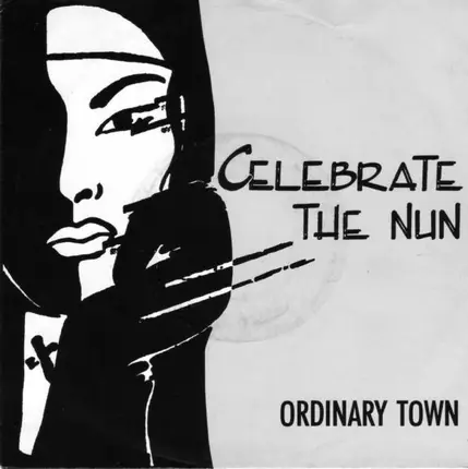 Celebrate The Nun - Ordinary Town