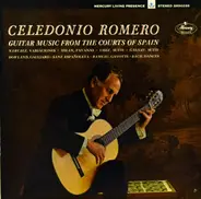 Celedonio Romero - Guitar Music From The Courts Of Spain