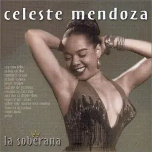 Celeste Mendoza - La Soberana