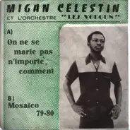 Célestin Migan Et Orchestre Les Vodoun - On Ne Se Marie Pas N'Importe Comment