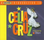 CD - Celia Cruz - A Proper Introduction To Celia Cruz - Havana Days - Digipak