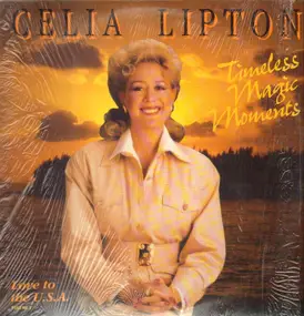 Celia Lipton - Timeless Magic Moments - Love To The U.S.A. Volume 1
