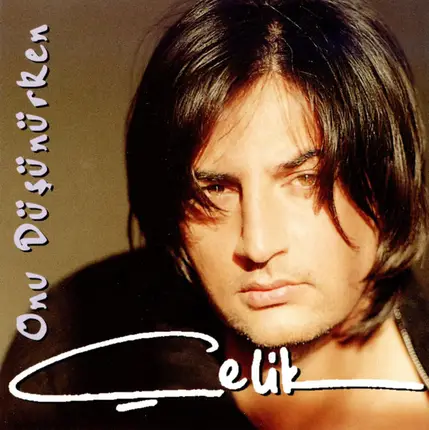 Çelik - Onu Düşünürken