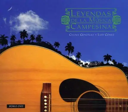 CELINA GONZALEZ - LEYENDAS DE LA MUSICA..