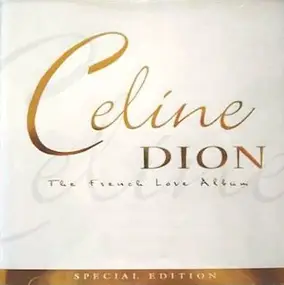 Celine Dion - The French Love Album - Special Edition