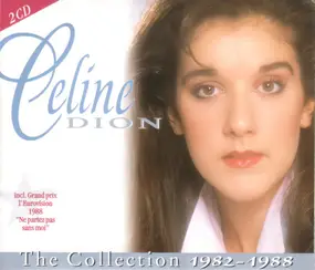 Celine Dion - The Collection 1982-1988