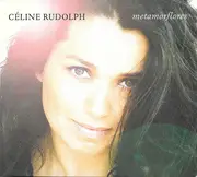 CD - Céline Rudolph - Metamorflores