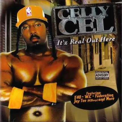 Celly Cel - It'z Real Out Here