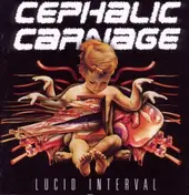 Cephalic Carnage - Lucid Interval