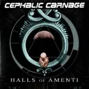 Cephalic Carnage - Halls of Amenti