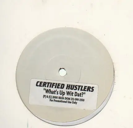 Certified Hustlers - What's up wit dat?