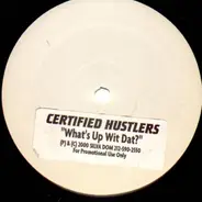 Certified Hustlers - What's up wit dat?