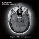 CD - Cervello Elettronico - Negate The Instigator