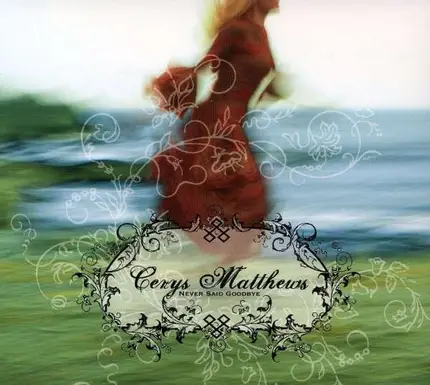 Cerys Matthews - Never Said Goodbye