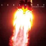 Ceremony - Rocket Fire