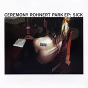 Ceremony - Rohnert Park EP: Sick