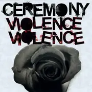 CD - Ceremony - Violence Violence