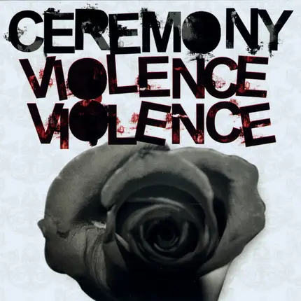 Ceremony - Violence Violence