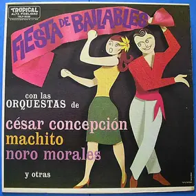 César Concepción - Fiesta De Bailables - Con Las Orquestas De César Concepción-Machito-Noro Morales Y Otros