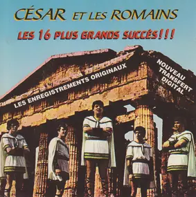 César Et Les Romains - Les 16 Plus Grands Succès