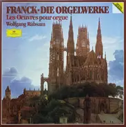 Franck / Wolfgang Rübsam - Die Orgelwerke