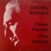 10'' - Franck / Flor Peeters - Orgelwerke