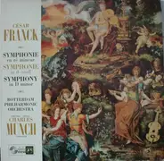 César Franck — Rotterdams Philharmonisch Orkest - Charles Munch - Symphonie En Ré Mineur / Symphonie In d-moll / Symphony In D Minor