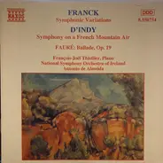 César Franck , Gabriel Fauré , Vincent d'Indy - François-Joël Thiollier , Irish National Symphony O - French Music For Piano & Orchestra
