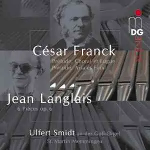 Franck / Langlais - Prélude, Choral Et Fugue / Prélude, Aria Et Final / 6 Pièces Op. 6