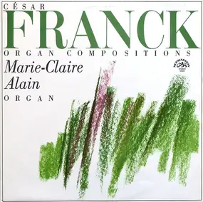 César Franck - Organ Compositions