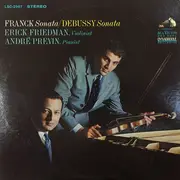 LP - César Franck / Claude Debussy - Erick Friedman , André Previn - Franck:  Sonata / Debussy:  Sonata