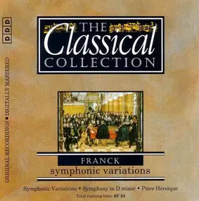 César Franck - Die Klassiksammlung 38 - Symphonische Variationen