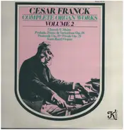 Cesar Franck/ Kurt Rapf - Complete Organ Works - Volume 2