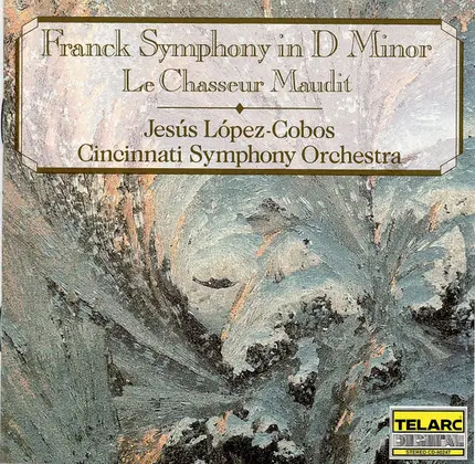 César Franck : Jesús López-Cobos , Cincinnati Symphony Orchestra - Symphony In D Minor / Le Chasseur Maudit
