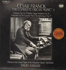 César Franck - The Complete Organ Music I
