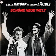 César Keiser , Margrit Läubli - Schöne Neue Welt