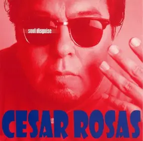 Cesar Rosas - Soul Disguise