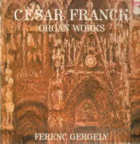 César Franck - Organ Works (Ferenc Gergely)