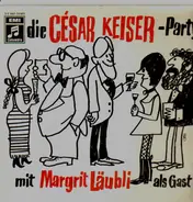 César Keiser - Die César Keiser-Party