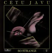 Cetu Javu - So Strange