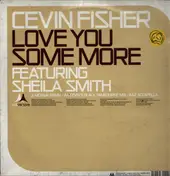 Cevin Fisher - Love You Some More