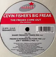 Cevin Fisher's Big Freak - The Freaks Come Out (The Remixes)