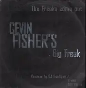 Cevin Fisher's Big Freak - The Freaks Come Out